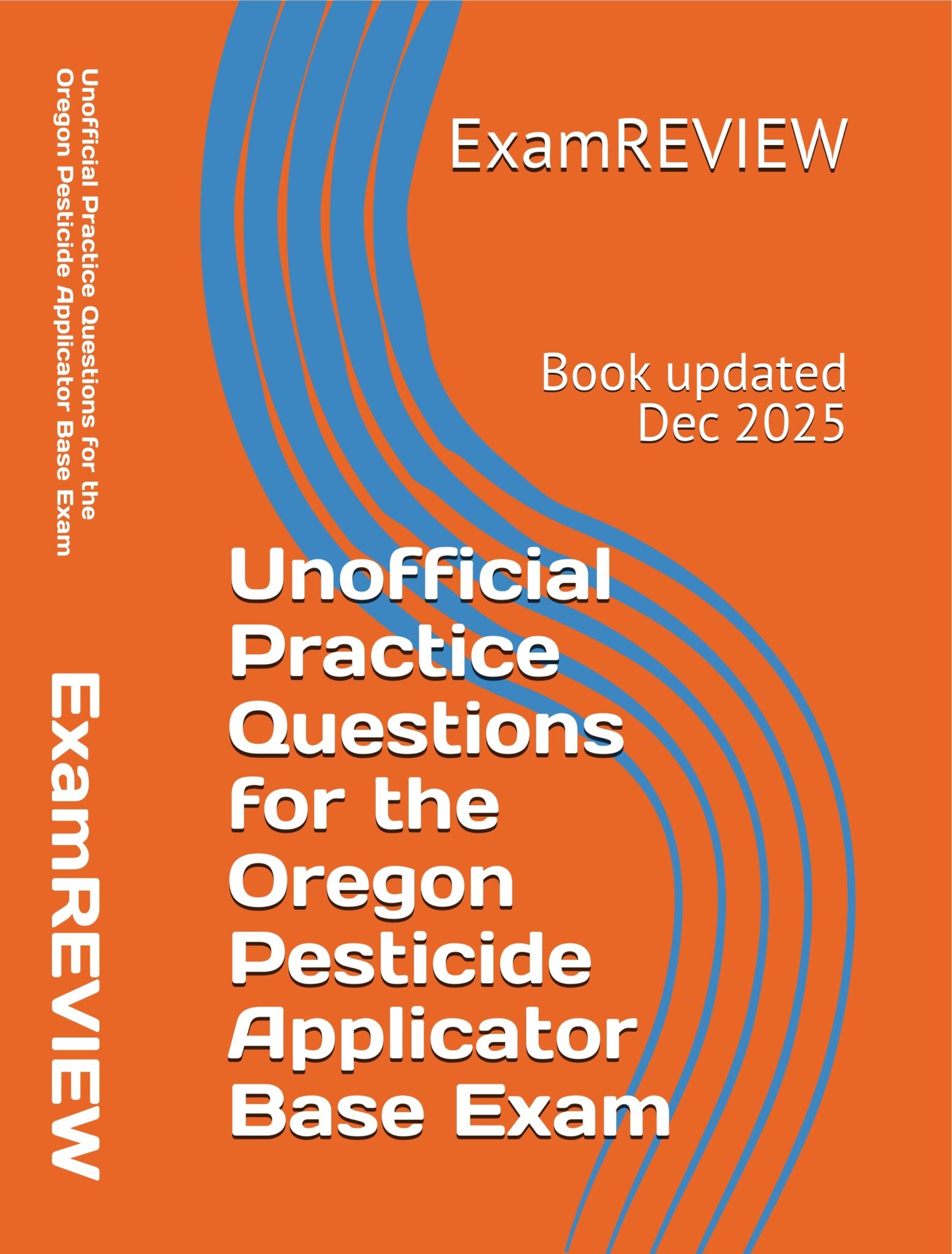 Unofficial Practice Questions for the Oregon Pesticide Applicator Base Exam